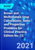 Brown and Mulholland's Drug Calculations. Ratio and Proportion Problems for Clinical Practice. Edition No. 12- Product Image