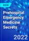 Prehospital Emergency Medicine Secrets - Product Image