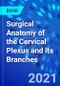 Surgical Anatomy of the Cervical Plexus and its Branches - Product Image