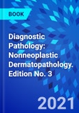 Diagnostic Pathology: Nonneoplastic Dermatopathology. Edition No. 3- Product Image
