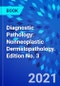 Diagnostic Pathology: Nonneoplastic Dermatopathology. Edition No. 3 - Product Thumbnail Image