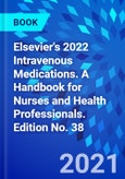 Elsevier's 2022 Intravenous Medications. A Handbook for Nurses and Health Professionals. Edition No. 38- Product Image