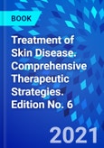 Treatment of Skin Disease. Comprehensive Therapeutic Strategies. Edition No. 6- Product Image