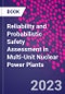 Reliability and Probabilistic Safety Assessment in Multi-Unit Nuclear Power Plants - Product Image