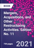 Mergers, Acquisitions, and Other Restructuring Activities. Edition No. 11- Product Image