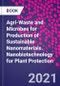Agri-Waste and Microbes for Production of Sustainable Nanomaterials. Nanobiotechnology for Plant Protection - Product Image