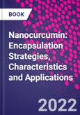 Nanocurcumin: Encapsulation Strategies, Characteristics and Applications- Product Image