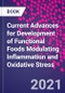 Current Advances for Development of Functional Foods Modulating Inflammation and Oxidative Stress - Product Thumbnail Image