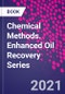 Chemical Methods. Enhanced Oil Recovery Series - Product Image