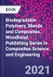 Biodegradable Polymers, Blends and Composites. Woodhead Publishing Series in Composites Science and Engineering - Product Image