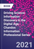 Driving Science Information Discovery in the Digital Age. Chandos Information Professional Series- Product Image