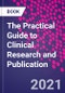 The Practical Guide to Clinical Research and Publication - Product Image