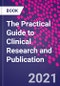 The Practical Guide to Clinical Research and Publication - Product Thumbnail Image