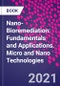 Nano-Bioremediation: Fundamentals and Applications. Micro and Nano Technologies - Product Thumbnail Image