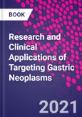 Research and Clinical Applications of Targeting Gastric Neoplasms- Product Image