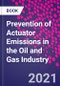 Prevention of Actuator Emissions in the Oil and Gas Industry - Product Thumbnail Image