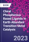 Chiral Phosphorous Based Ligands in Earth-Abundant Transition Metal Catalysis - Product Thumbnail Image