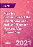 Possible Development of the Smartphone and Mobile Processor Markets After Huawei Ban- Product Image