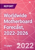 Worldwide Motherboard Forecast, 2022-2026- Product Image