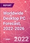 Worldwide Desktop PC Forecast, 2022-2026 - Product Thumbnail Image