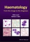 Haematology. From the Image to the Diagnosis. Edition No. 1 - Product Thumbnail Image