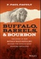 Buffalo, Barrels, & Bourbon. The Story of How Buffalo Trace Distillery Became The World's Most Awarded Distillery. Edition No. 1 - Product Image