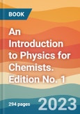 An Introduction to Physics for Chemists. Edition No. 1- Product Image