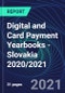 Digital and Card Payment Yearbooks - Slovakia 2020/2021 - Product Thumbnail Image