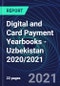 Digital and Card Payment Yearbooks - Uzbekistan 2020/2021 - Product Thumbnail Image