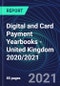 Digital and Card Payment Yearbooks - United Kingdom 2020/2021 - Product Thumbnail Image