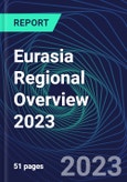 Eurasia Regional Overview 2023- Product Image