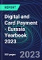 Digital and Card Payment - Eurasia Yearbook 2023 - Product Thumbnail Image