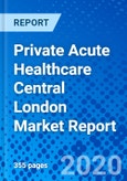 Private Acute Healthcare Central London Market Report- Product Image