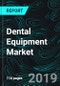 Dental Equipment Market Global Forecast by Products, Regions (Europe, North America, Asia-Pacific & Rest of the World), End User, Companies - Product Thumbnail Image
