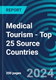 Medical Tourism - Top 25 Source Countries- Product Image