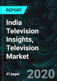 India Television Insights, Television Market 2017- 2021, Television Digital Connections, Advertising, Distribution, India Television - Broadcasting and Distribution- Product Image