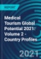 Medical Tourism Global Potential 2021: Volume 2 - Country Profiles - Product Thumbnail Image