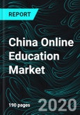 China Online Education Market Forecast By Segment, (Early Childhood K12+Steam Education) and (Corporate, Vocational, Language) Training & Company Analysis- Product Image