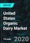 United States Organic Dairy Market by Segment (Milk, Yogurt, Cheese), Milk Type (Whole, Reduced & Low Fat, Flavored), Packaging, Distribution Channel, Company Analysis - Product Thumbnail Image