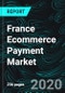 France Ecommerce Payment Market & Forecast, by Category (Clothes, Books, Medicines, Computer, Household Goods, Tickets, Food, Travel, Electronic), Payment Method, Digital Wallets, Bank - Product Thumbnail Image