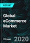 Global eCommerce Market by (B2B, B2C), by Product (Fashion, Electronics, Toys, Hobby & DIY, Furniture & Appliances, Food & Personal Care), Users, Countries, Companies Analysis, Forecast - Product Thumbnail Image