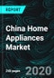 China Home Appliances Market by Products (Refrigerators, Freezers, Dishwashing & Washing Machine, Cookers & Ovens, Vacuum Cleaners, ect.) by Distribution Channels, and Companies - Product Image