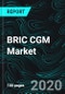 BRIC CGM Market, Users, Reimbursement Policy, CGM Components (Glucose Sensor, Transmitter), Diabetes (Type1 & 2) Population, & Forecast - Product Thumbnail Image