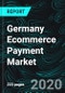 Germany Ecommerce Payment Market by Category (Food, Clothes, Travel, etc.) Payment Types (Bank Transfer, Card, Digital Wallets, Cash, Direct Debit, Open Invoice, Others), Company Analysis - Product Thumbnail Image