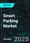 Smart Parking Market, Size, Global Forecast 2023-2030, Industry Trends, Growth, Share, Outlook, Impact of Inflation, Opportunity Company Analysis - Product Thumbnail Image