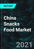 China Snacks Food Market, By Categories, Cities, Sales Channel, Company Analysis, Forecast- Product Image