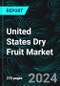 United States Dry Fruit Market, Size, Forecast 2024-2030, Industry Trends, Share, Growth, Insight, Impact of Inflation, Company Analysis - Product Image