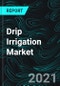 Drip Irrigation Market By Type, Application, Regions, and Company Analysis, Global Forecast - Product Image