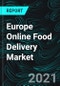 Europe Online Food Delivery Market & User, Country, Company Analysis & Forecast - Product Thumbnail Image