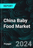 China Baby Food Market By Categories (Food & Drink), Mergers and Acquisitions, Company Analysis, Forecast- Product Image